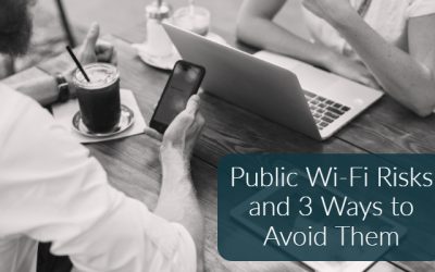 Public Wi-Fi Risks and 3 Ways to Avoid Them