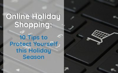 Online Holiday Shopping: 10 Tips to Protect Yourself this Holiday Season